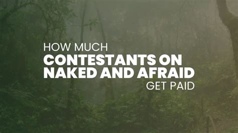 how much does naked and afraid contestants make|How Much Do Contestants Make on Naked and。